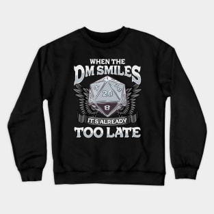 When the DM Smiles, It's Already Too Late Gaming Crewneck Sweatshirt